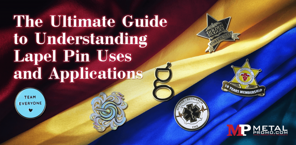 The Ultimate Guide to Understanding Lapel Pin Uses and Applications